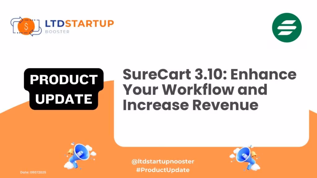 [Update from SureCart ] SureCart 3.10 - SureCart 3.10: Boost Workflow & Revenue cover